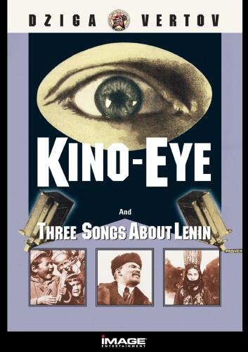 Kino-Eye and Three Songs About Lenin