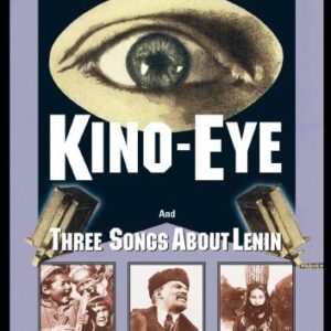 Kino-Eye and Three Songs About Lenin